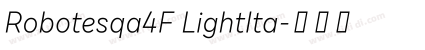 Robotesqa4F LightIta字体转换 Robotesqa4F LightIta字体转换